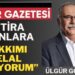 Ülgür Gökhan ”Ben canımın derdindeyim, Onlar ise iftara atma peşinde..”