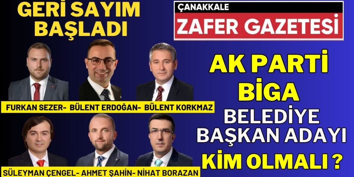 Biga’da AK Parti’nin Belediye Başkan Adayı Kim Olmalı.?