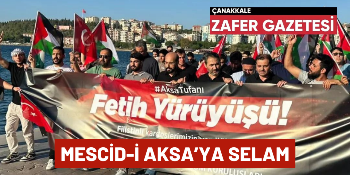 Çanakkale’den Filistin’e Destek Yürüyüşü