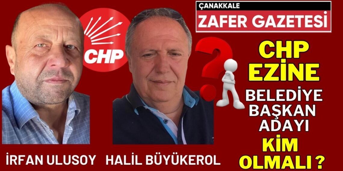 Ezine’de CHP’nin Belediye Başkan Adayı Sizce Kim Olmalı.?