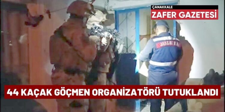 44 KACAK GOCMEN ORGANIZATORU TUTUKLANDI