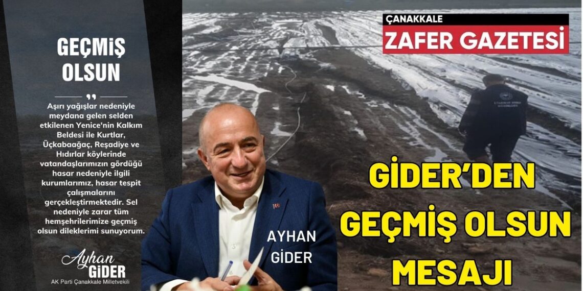 AK Parti Çanakkale Milletvekili Ayhan Gider, Yağışların Etkisiyle Zarar Gören Vatandaşlara Geçmiş Olsun Dileklerini İletti.