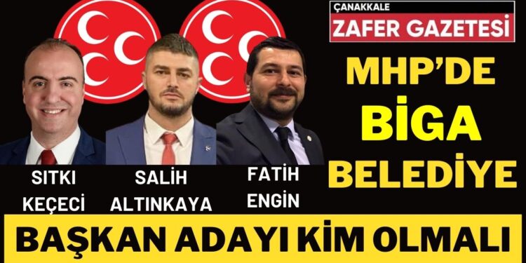 Biga'da MHP'nin Belediye Başkan Adayı Sizce Kim Olmalı.? 1 BIGA MHP