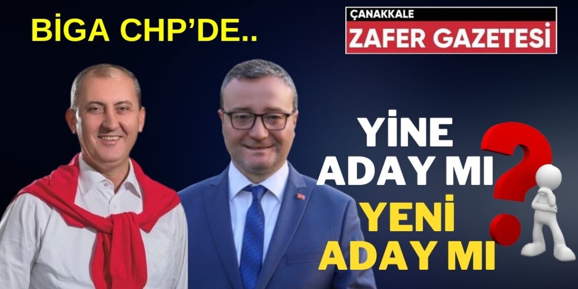 Biga CHP’de İsmail Işık Hırslı, Alper Şen İddialı.? Peki Aday Kim Olacak