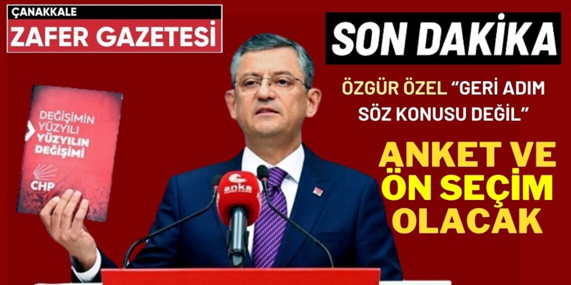 CHP Lideri Özel ”Örgüt Denetiminde Önseçim Önceliğimiz Olacak”