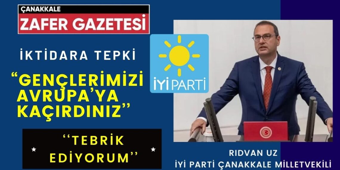 Rıdvan UZ “Gençlerimizi Avrupa’ya Kaçırdınız, Tebrik Ediyorum”