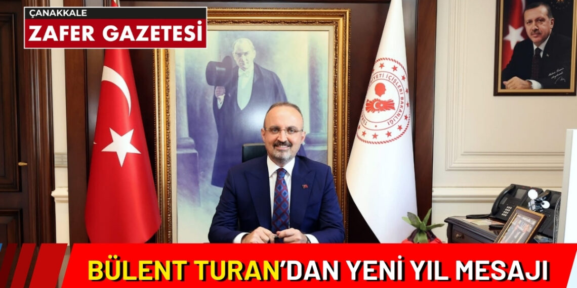 Turan’dan Yeni Yıl Mesajı: Türkiye İçin Çalışmaya Gayret Edeceğiz