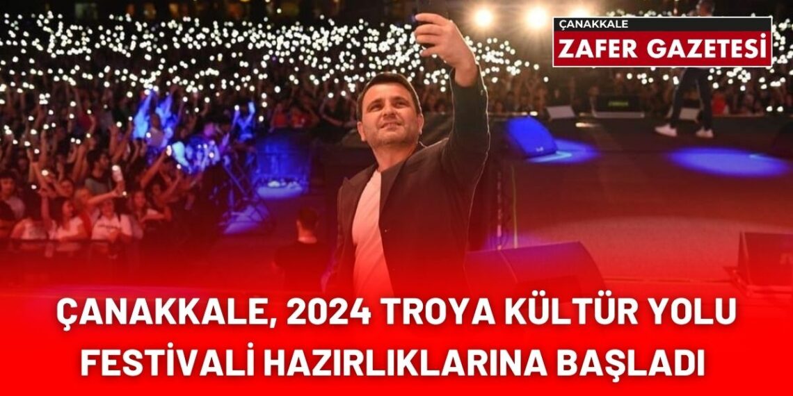 Çanakkale 2024 “Troya Kültür Yolu Festivali” Programına Dahil Edildi.