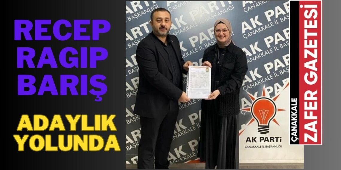 Recep Ragıp Barış İl Genel Meclis Üyeliği Adaylığı için Başvurusunu Yaptı