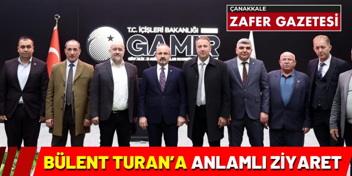 Çanlı Muhtarlardan İçişleri Bakan Yardımcısı Bülent Turan’a Ziyaret..