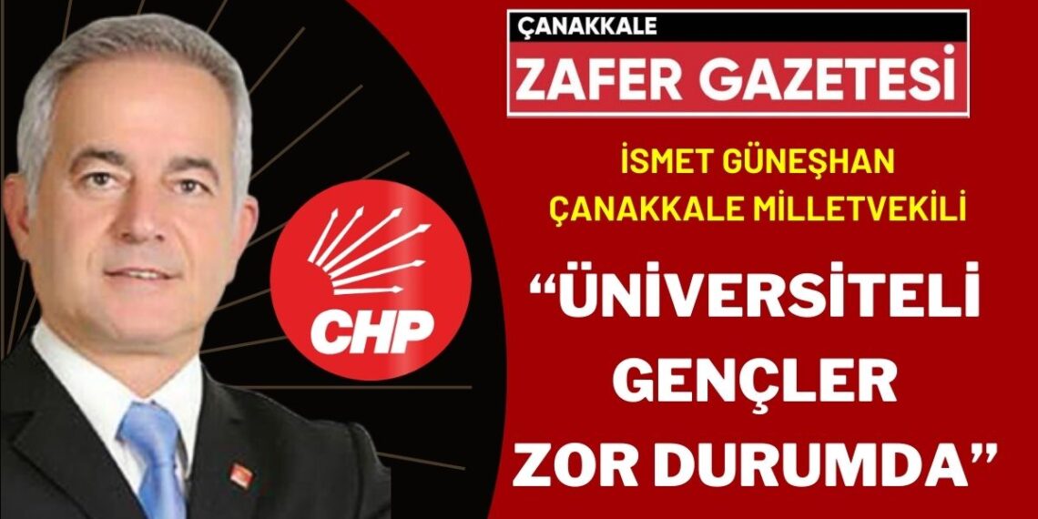 CHP’li İsmet Güneşhan “Üniversite Öğrencilerinin Sorunları Araştırılsın”