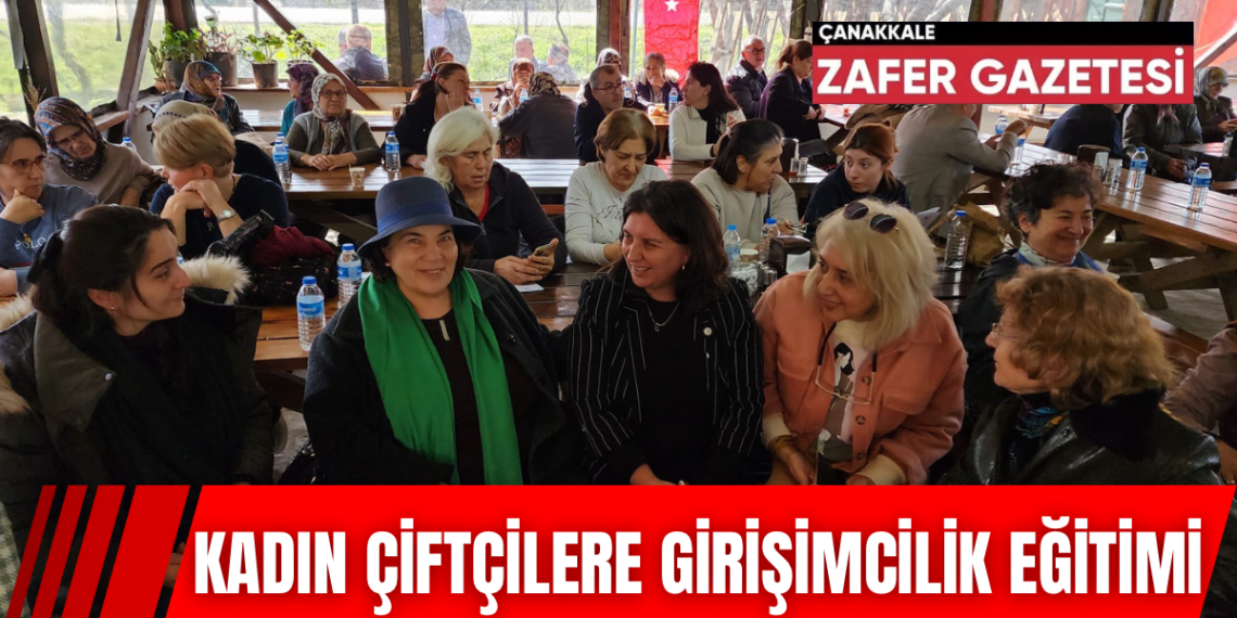 Çanakkale’de Kadın Çiftçilere Eğitim Verildi.