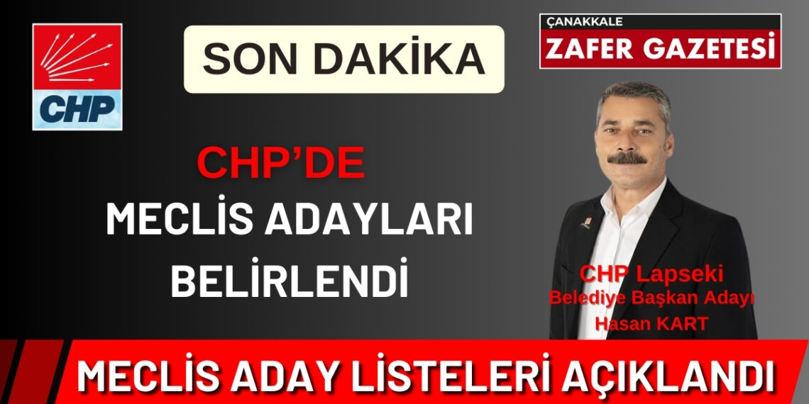 Çanakkale Lapseki İlçesi Belediye ve İl Genel Meclis Adayları Listesi Açıklandı