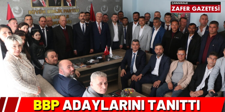 Büyük Birlik Partisi Çanakkale Adayları'nı Tanıttı.. 1 BBP ADAYLARINI TANITTI 1