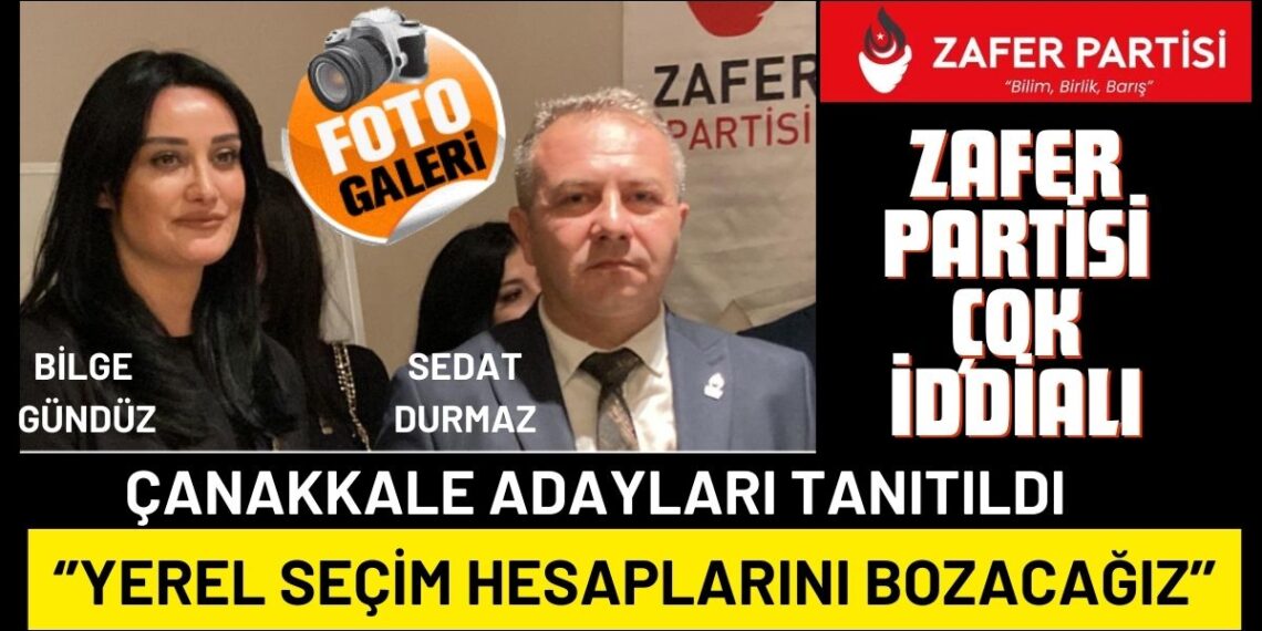 Zafer Partisi Çanakkale Teşkilatı Belediye Başkan Adaylarını Tanıttı