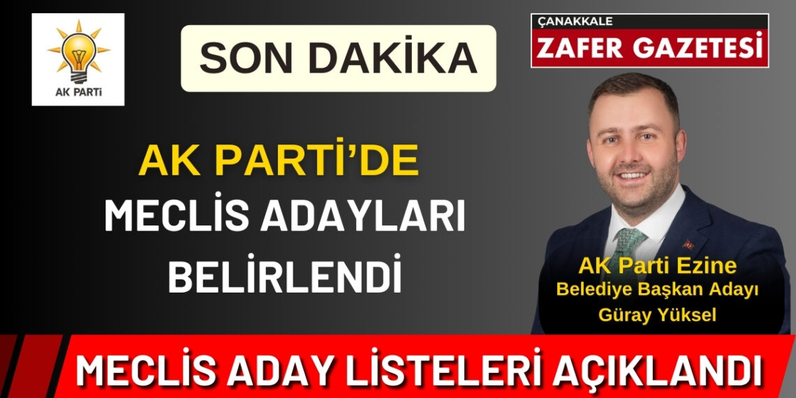 Çanakkale Ayvacık İlçesinde AK Parti Belediye Ve İl Genel Meclis Üyeleri Açıklandı