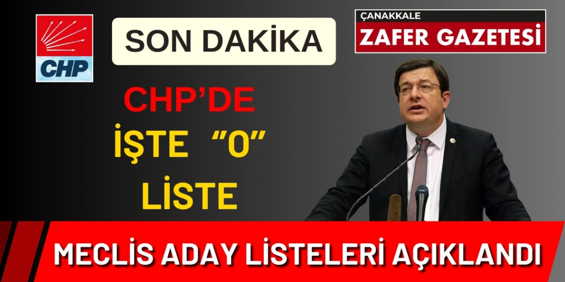 Çanakkale’de CHP’nin Belediye ve İl Genel Meclis Adayları Açıklandı