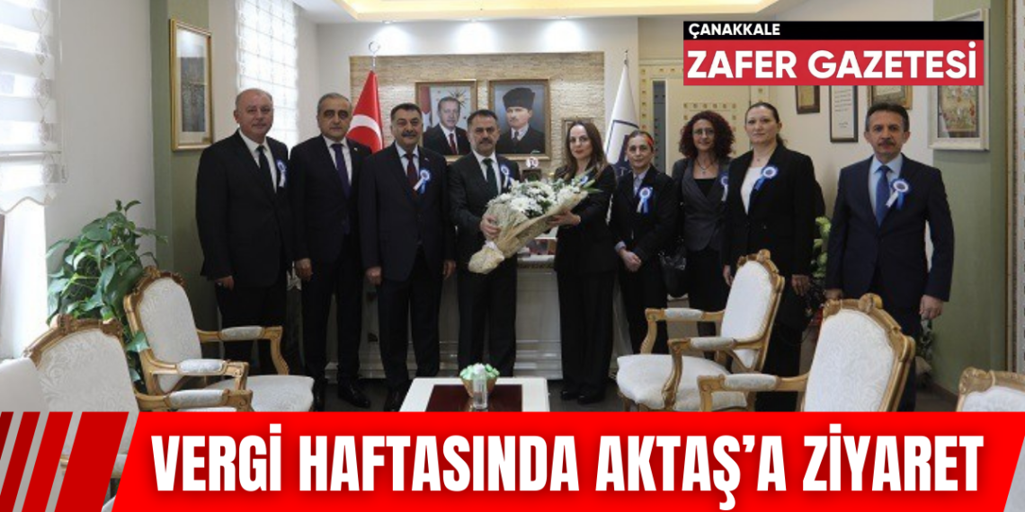 Çanakkale Vergi Dairesi Müdürlüğü Vali AKTAŞ’ı Ziyaret Etti.