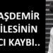 İsmail KAŞDEMİR Ve Ailesinin Acı Günü..