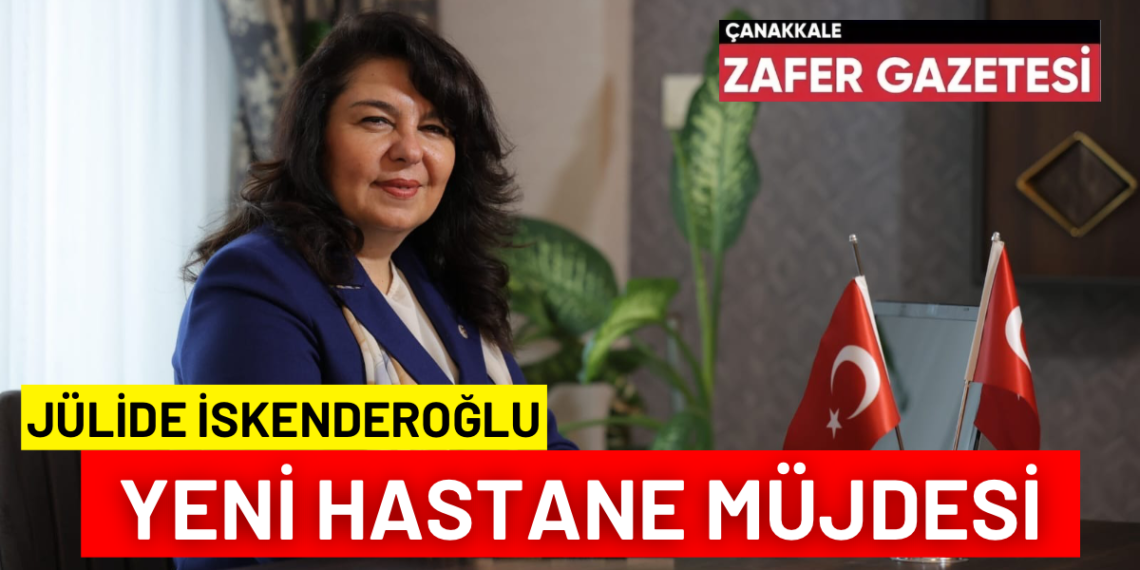 AK Parti Çanakkale Belediye Başkan Adayı Jülide İSKENDEROĞLU’ndan Müjde