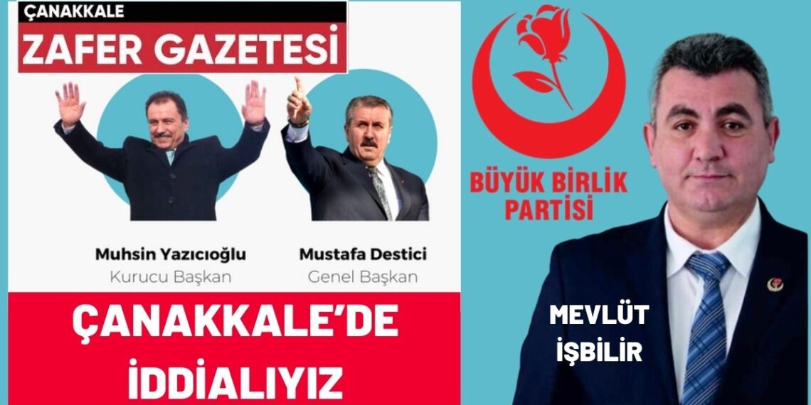 BBP Çanakkale Belediye Başkan Adayı Mevlüt İşbilir ”İDDİALIYIZ” dedi