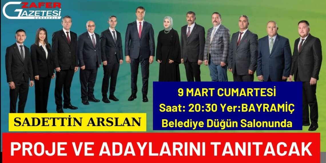 Bayramiç’in AK Partili Adayı Sadettin Arslan Tüm Vatandaşları Toplantıya Davet Etti