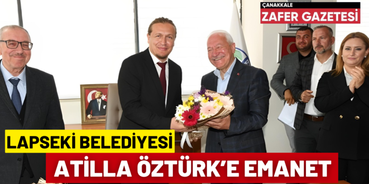 Lapseki’de Atilla ÖZTÜRK Dönemi Resmen Başladı. 1 7A837D80 0860 47CD A2F8 FD7F6AECFECE
