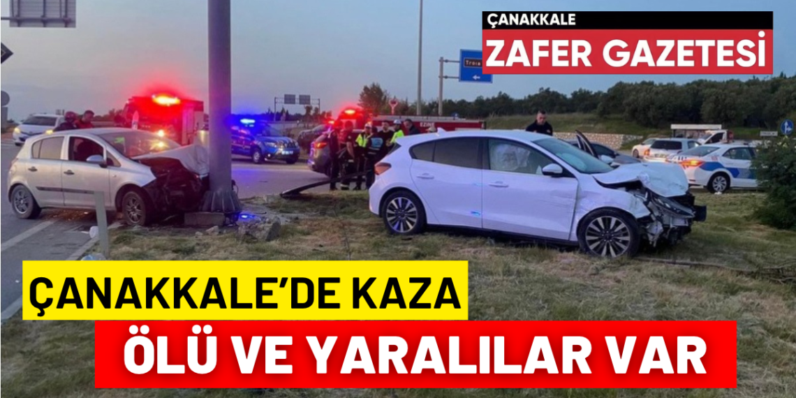 Çanakkale’de İki Otomobilin Çarpıştığı Kazada Ölü Ve Yaralılar Var