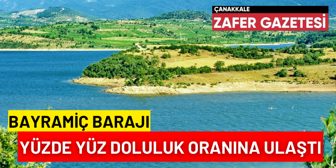 Bayramiç Barajı Yağan Yağmurlarla Yüzde Yüz Doluluk Oranına Ulaştı