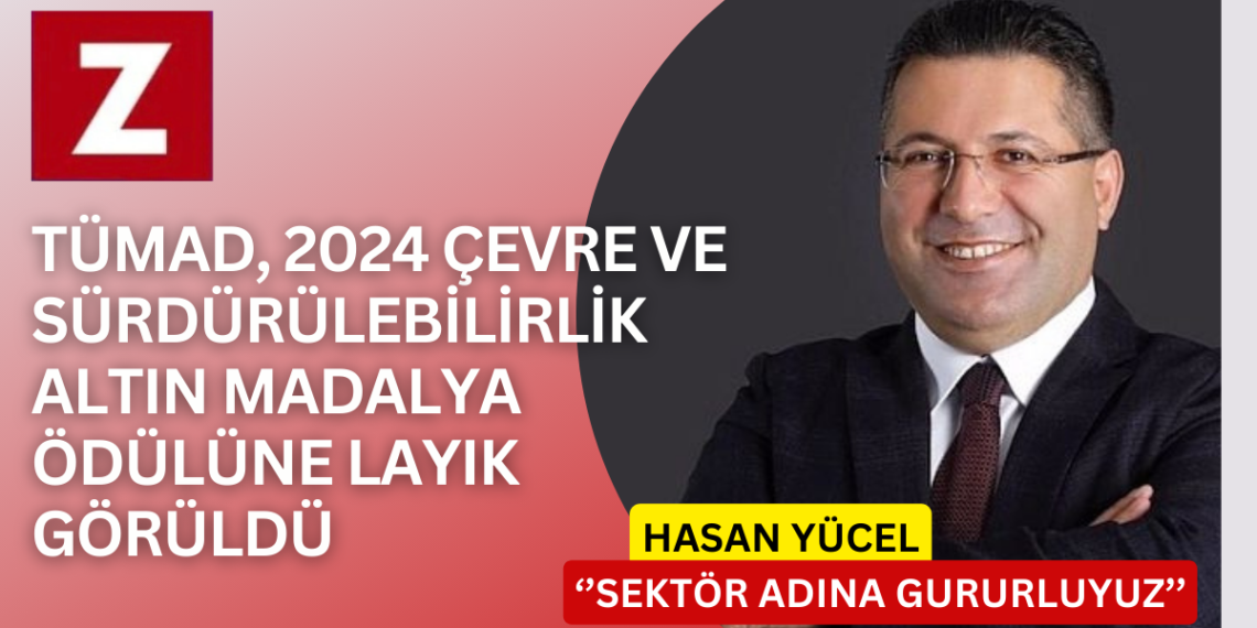 TÜMAD Madencilik Sanayi ve Ticaret A.Ş. Genel Müdürü Hasan Yücel‘Den Ödül Açıklaması