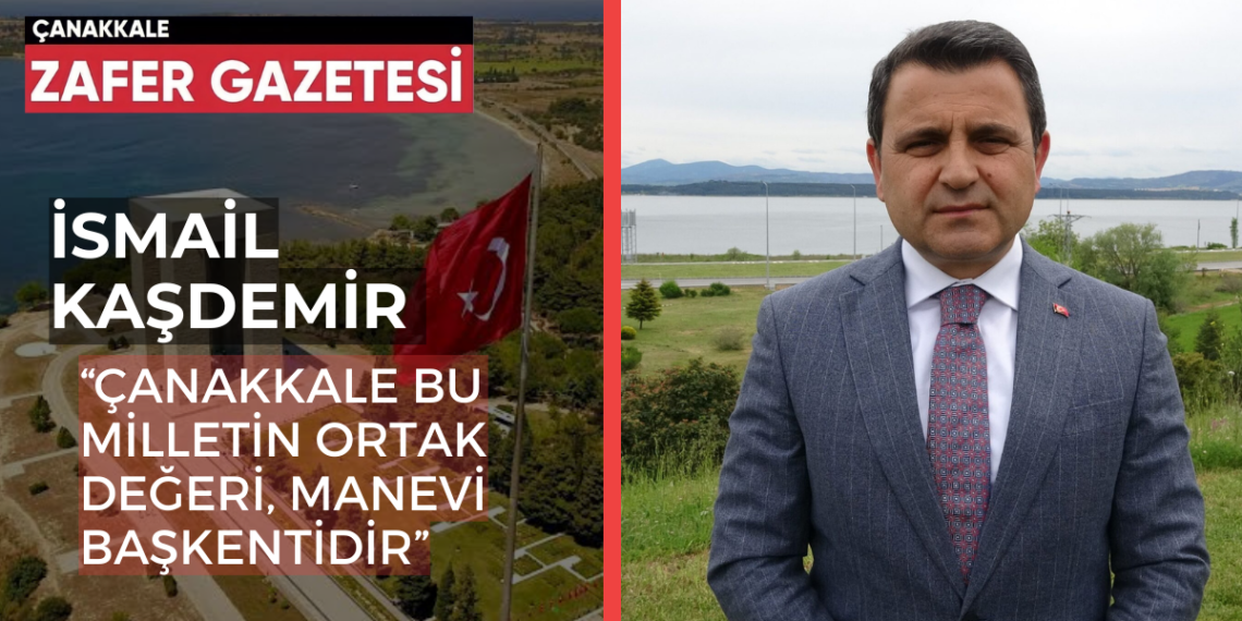 Kaşdemir; ‘’Tarihi Alan Başkanlığı Olarak Mehmetçiklerin Hatıralarını Yeni Nesillere Aktaracağız.’’