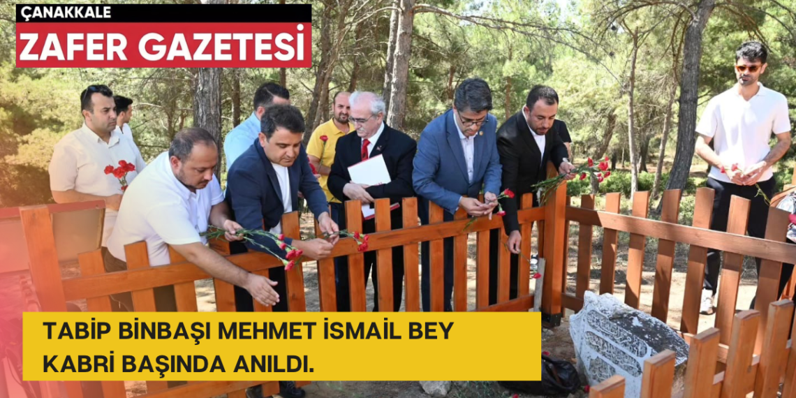 Tabip Binbaşı Mehmet İsmail Bey Anıldı.