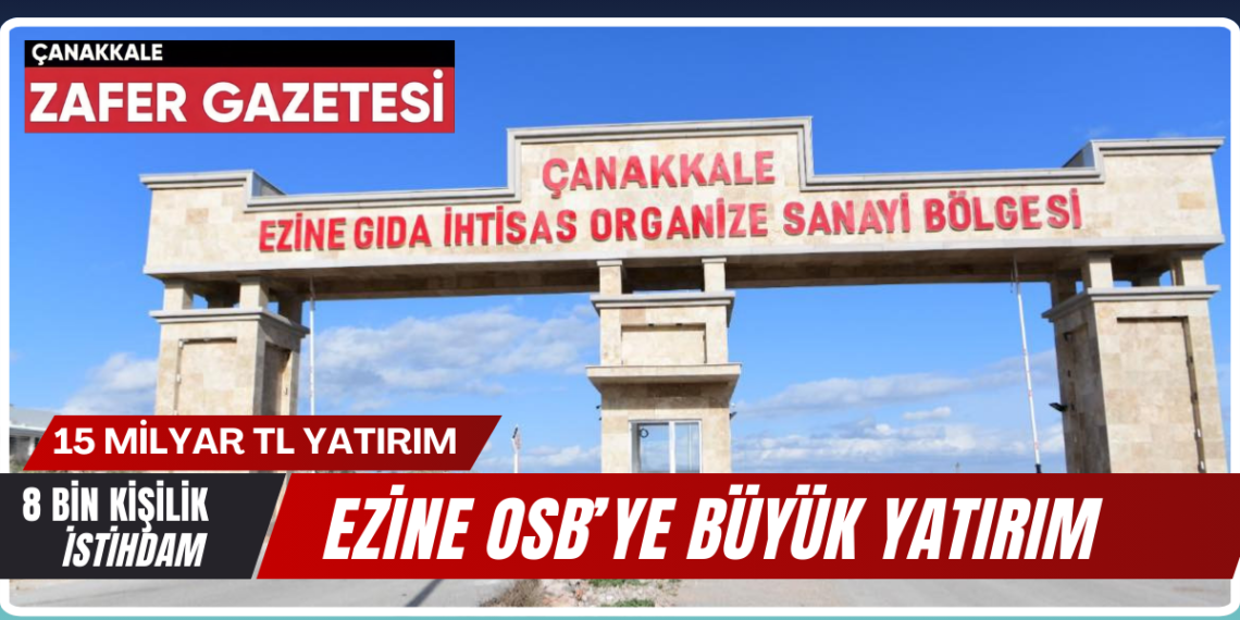 Ezine OSB’ye Yatırımlar Hızla Artıyor