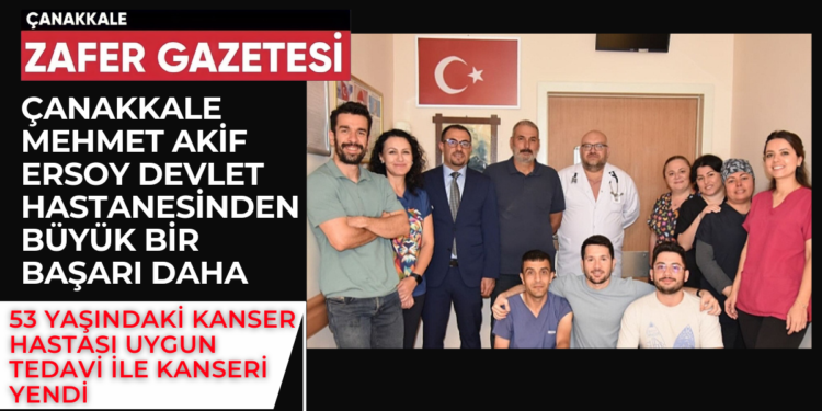 CANAKKALE MEHMET AKIF ERSOY DEVLET HASTANESINDEN BUYUK BIR BASARI DAHA