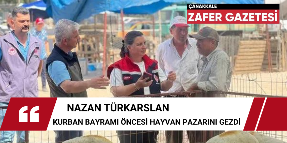 Çanakkale İl Tarım Müdürü Nazan Türkarslan Kurban Pazarında