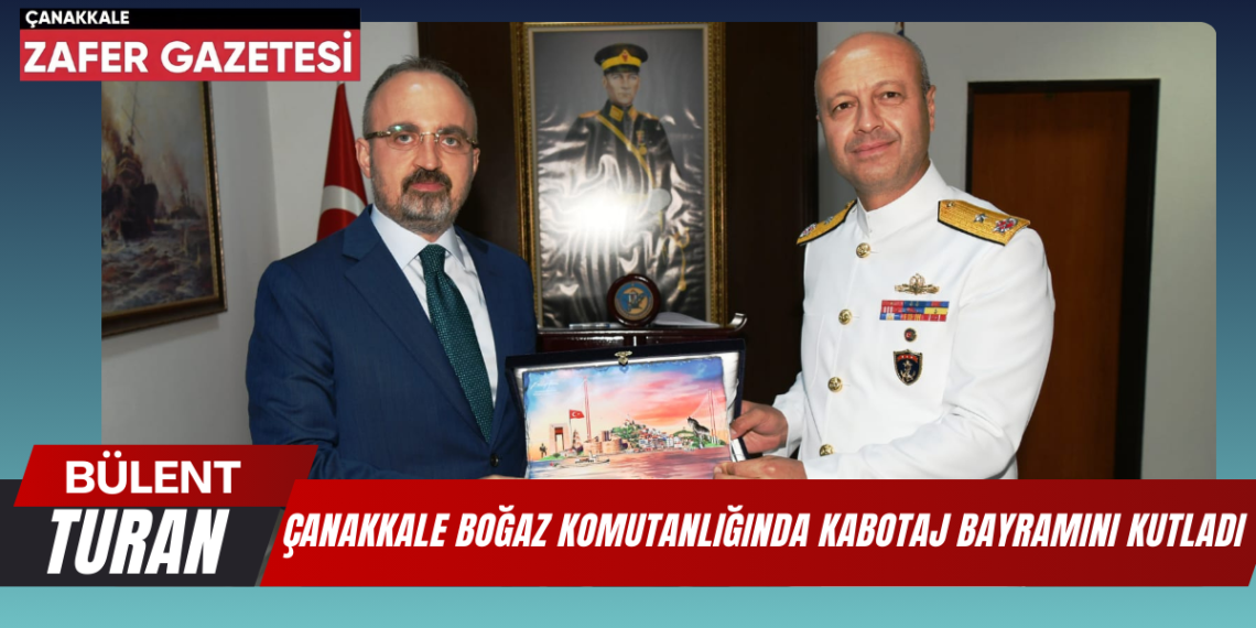 İçişleri Bakan Yardımcısı Bülent Turan Kabotaj ve Denizcilik Bayramını Kutladı.