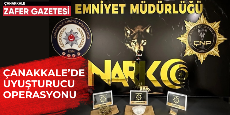 CANAKKALEDE UYUSTURUCU OPERASYONU