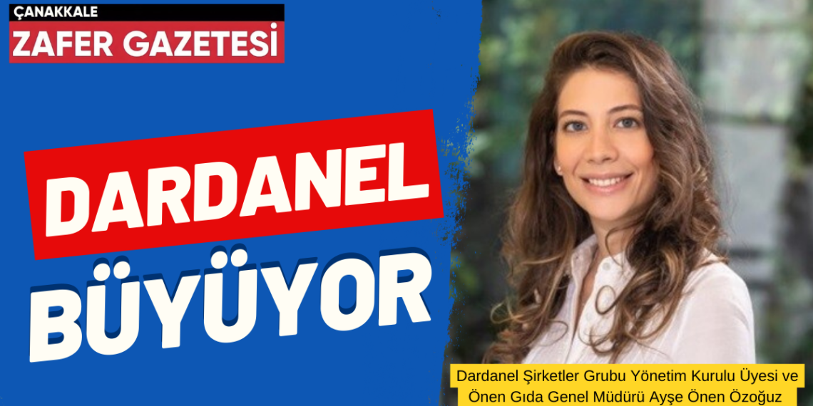 Dardanel Büyümeye Devam Ediyor