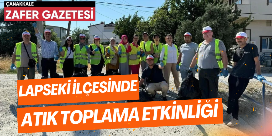 Lapseki’de Atıklar El Birliği İle Toplandı.