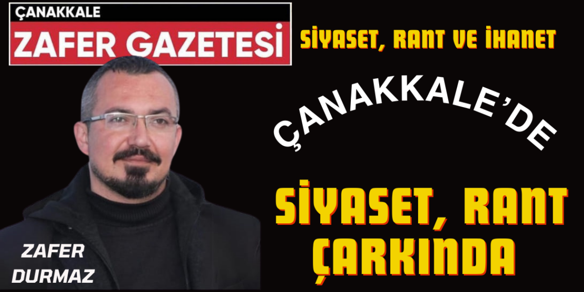 Çanakkale’de Rant Oyunları: Siyaset Güven Bunalımında