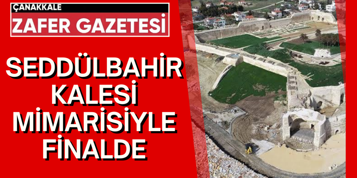 Dünya Mimarlık Festivali Finalinde Seddülbahir Kalesi Var