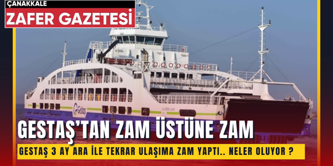 Gestaş’tan Feribot Ücretlerine Zam