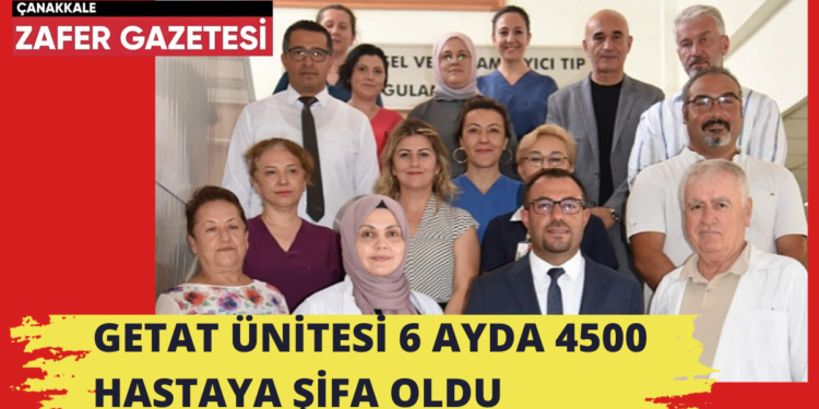 GETAT unitesinden 6 ayda 4500 hasta sifa buldu