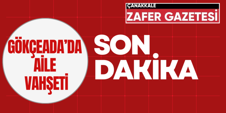 GOKCEADADA AILE VAHSETI