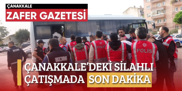 CANAKKALEDEKI SILAHLI CATISMADA SON DAKIKA
