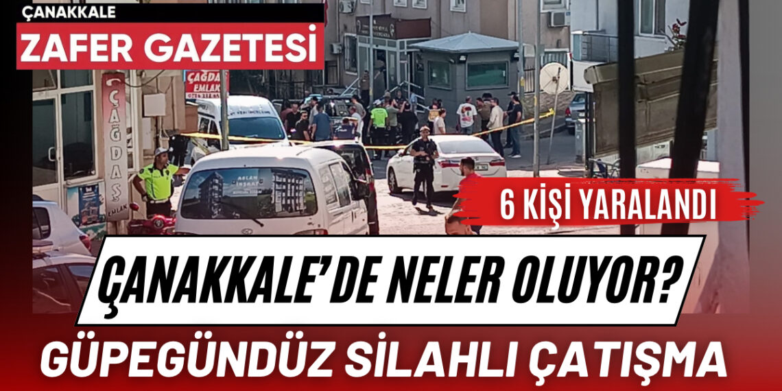 Çanakkale Merkezde Silahlı Çatışma
