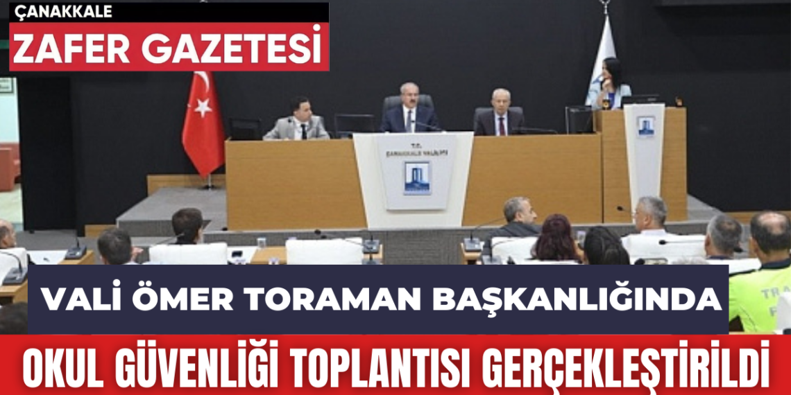 2024-2025 Eğitim Öğretim Yılında Alınacak Güvenlik Önlemleri Değerlendirildi