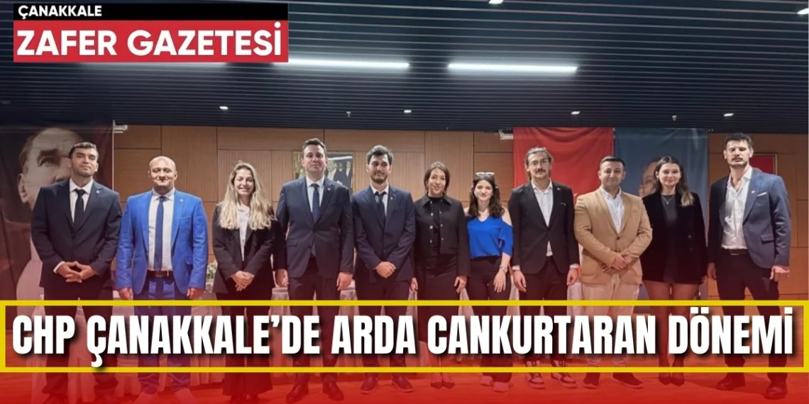 CHP Çanakkale İl Gençlik Kolları Başkanı Arda Cankurtaran Oldu