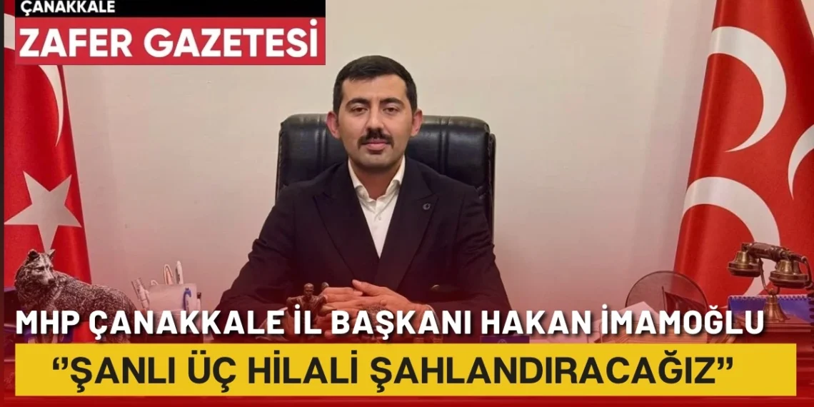 MHP Çanakkale’de Yeni Dönem: Hakan İmamoğlu Göreve Başladı 6 MHP Çanakkale’de Yeni Dönem: Hakan İmamoğlu Göreve Başladı
