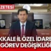 Çanakkale İl Özel İdare Sekreterliğinde Değişiklik 9 Çanakkale İl Özel İdare Sekreterliğinde Değişiklik